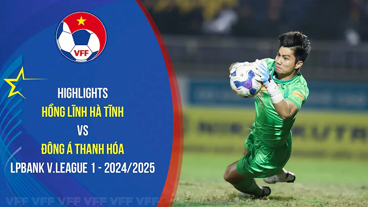 HIGHLIGHTS: HỒNG LĨNH HÀ TĨNH - ĐÔNG Á THANH HÓA |28.02.25| LPBank V.League 1 - 2024/25