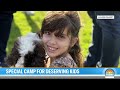 Inside the Camp Bringing Summer Fun to Kids With Serious Illness