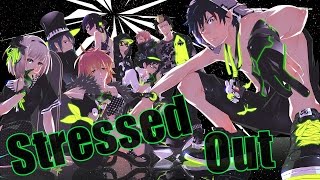 Nightcore - Stressed Out