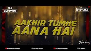||Aakhir Tumhee Ana Hain|| Udit Narayan|| ( Remix) DJ Tabrez x DJ Sufiyan||