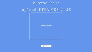 Browse File Upload HTML CSS & JavaScript
