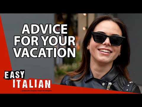 Italians' Advice for Your Vacation | Easy Italian 123