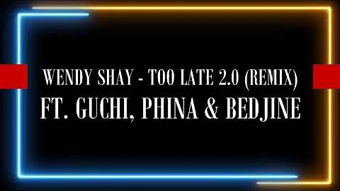 Wendy Shay Ft. Guchi, Phina & Bedjine - Too Late (Lyrics)