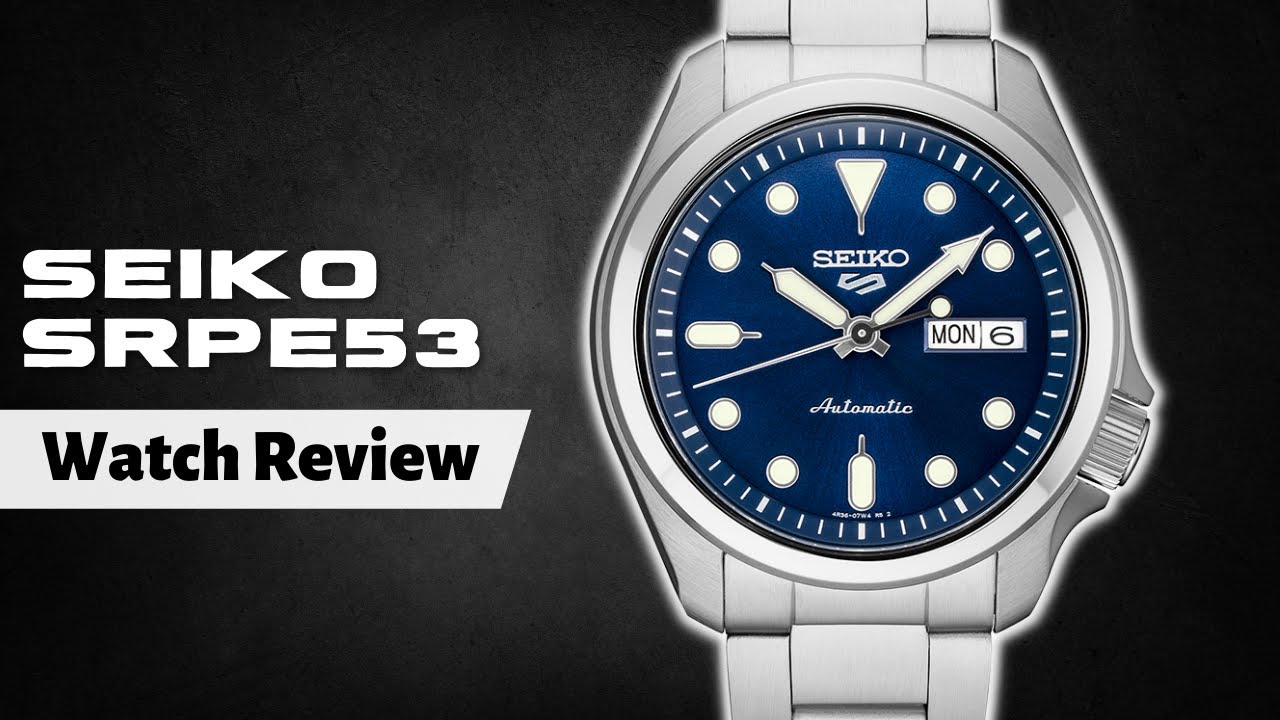 Seiko 5 SRPE53 - Seiko 5 SRPE53 Review | The Luxury Watches - YouTube