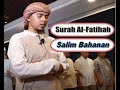 Salim Bahanan Surah Fatiha .  Heart Touching Recitation.
