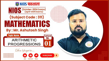 NIOS MATHEMATICS  (211) | ARITHMETIC PROGRESSIONS_01 | By. Ashutosh sir