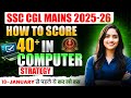 SSC CGL Mains 2025-26 | Computer Strategy 🔥 | How to Score 40+ Marks Easily | Complete Study Plan
