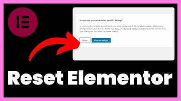 How to Reset Elementor