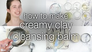 How to Make DIY Creamy Clay Cleansing Balm