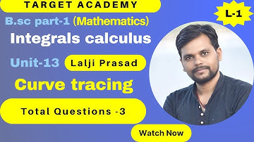 B.sc (part-1) | L-1 | Integral calculus | Curve Tracing | @targetacademybysudipsir3912