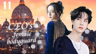 MUTLISUB【CEO's female bodyguard】▶EP 11 Dilraba  Xiao Zhan Yang Yang  ❤️Fandom