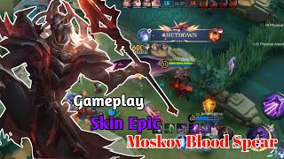 Gameplay Skin Epic Moskov Blood Spear by:Mr. Z #youtubegaming #mlbb