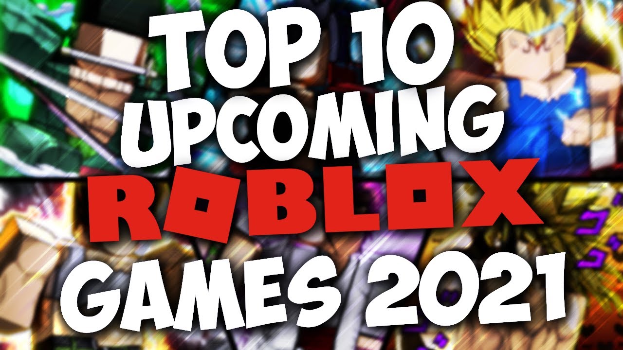 Top 10 Upcoming Roblox Games 2021 Youtube