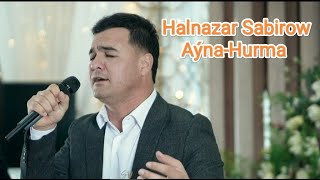 Halnazar Sabirow - Ayna&Hurma