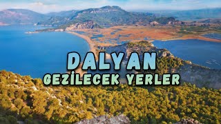 Muğla Dalyan Gezilecek Yerler 6 Yer