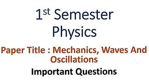#degree 1st Sem Physics Important Questions*Mechanics, Waves & Oscillations #bscphysics #semester1