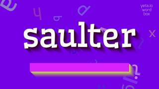 How to say "saulter"! (High Quality Voices)