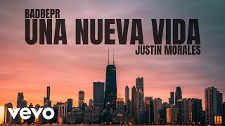 BadBepr - Una Nueva Vida ft. Justin Morales (Audio)