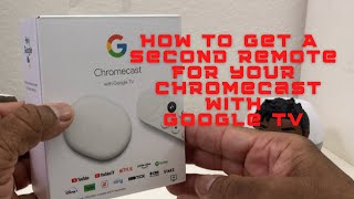 How To Get A Second Remote For Your Chromecast With Google TV.