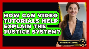 How Can Video Tutorials Help Explain the Justice System? - Justice System Explained