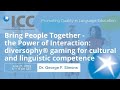 Bring people togetherthe power of interaction diversophygaming for culturallinguistic competence