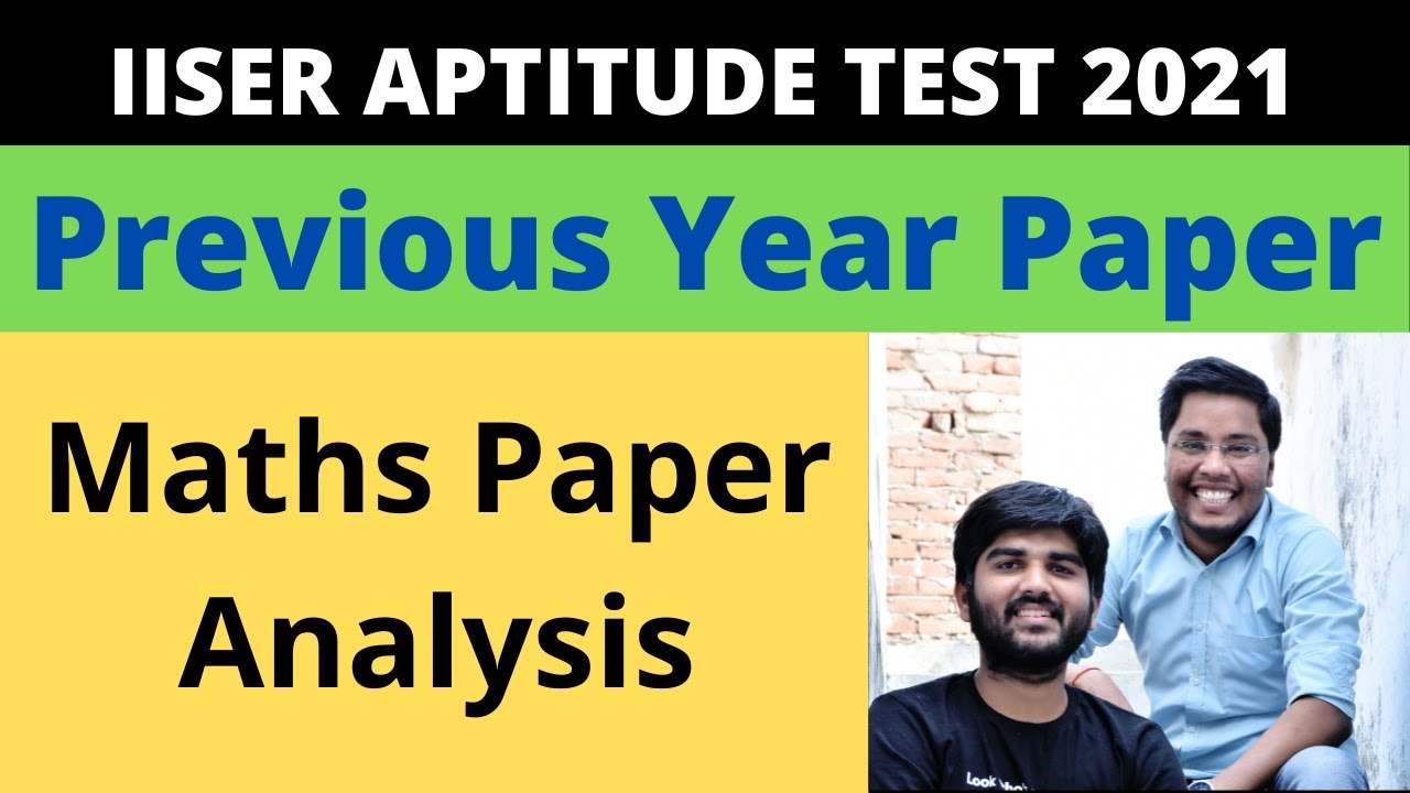 Important Chapters Of Maths For IISER APTITUDE TEST 2021 Maths Paper Analysis PYQs Papers Of