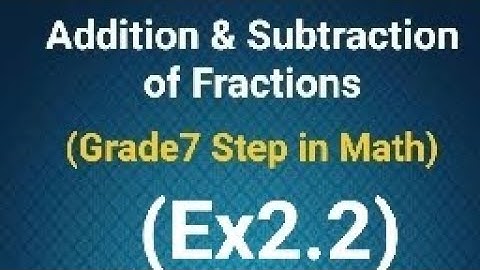 Addition And Subtraction Of Rational Numbers /Fractions  Grade 7 (Step In Maths) Grade 7  (Ex.2.2)
