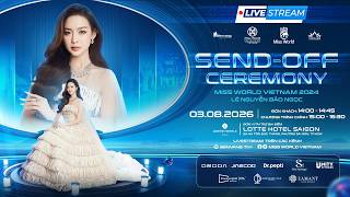 PRESS CONFERENCE TO ANNOUNCE THE MISS WORLD SCHEDULE IN VIETNAM - SEND-OFF CEREMONY | LIVESTREAM