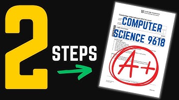 2 Steps to Score A in A Level Computer Science 9618 Exam