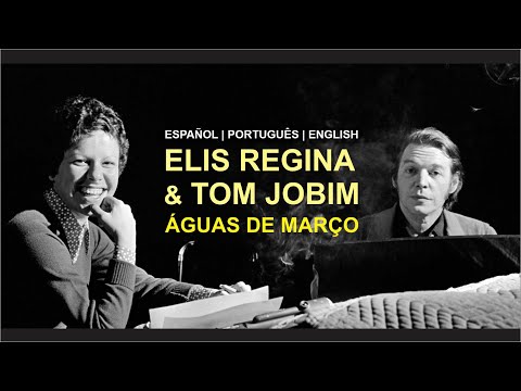 Elis Regina & Tom Jobim - Águas de Março sub ESPAÑOL | ENGLISH (LETRA)