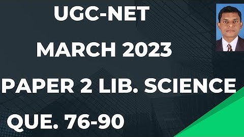 UGC-NET 2023 PAPER 2 LIBRARY AND INFORMATION SCIENCE QUESTION 76-90 #atulnagarkar