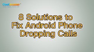 Android Phone Dropping Calls Fix: Top 8 Quick Solutions