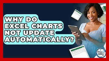 Why Do Excel Charts Not Update Automatically? - Docs and Sheets Pro