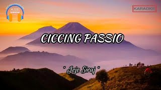 CICCING PASSIO - JEJE SIRAJ - LIRIK KARAOKE VERSION || CIPT ANCHA MAHENDRA S