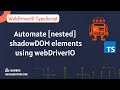 Handle nested nested shadowdom elements using webdriverio