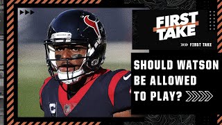 Should Deshaun Watson be allowed to play for the Browns next season? | First Take