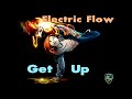 Electric flow  get up