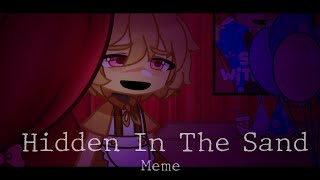 Hidden In The Sand [FNAF] -MEME- || Susie/Chica