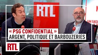"PSG confidential - Argent, politique et barbouzeries, l'histoire secrète du club parisien"
