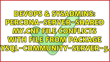 Percona-Server-shared my.cnf file conflicts with file from package mysql-community-server-5.5