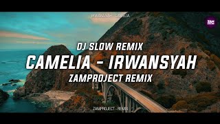 Dj Slow Remix!! CAMELIA - Irwansyah (Zamproject Remix) Santuy!!