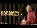 KARMAPA - The Story So Far - HHK17