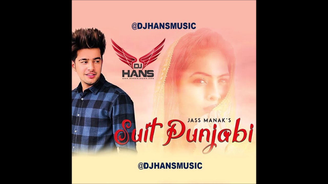 Suit Punjabi || Jass Manak || Dj hans || Remix