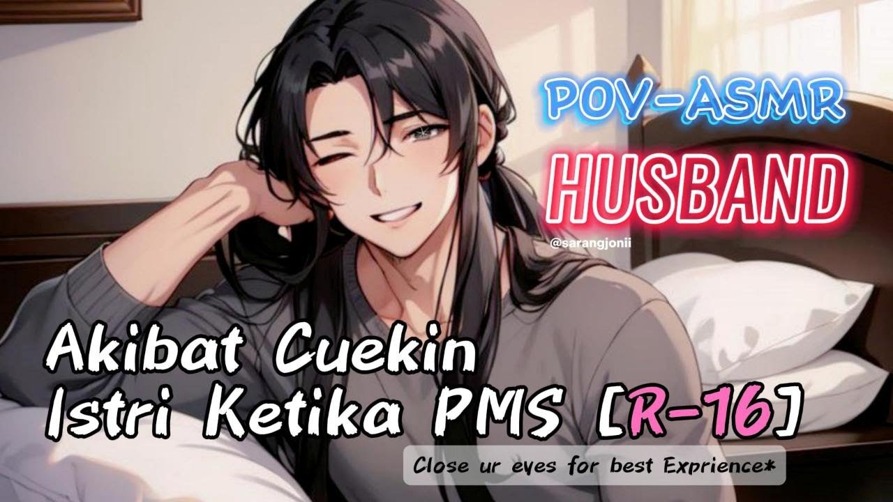 [Comfort]  Cuekin Istri Ketika PMS | POV ASMR Husband Indonesia