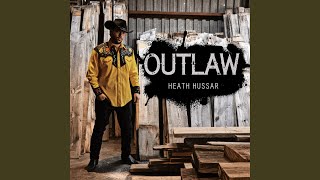 Video thumbnail of "Heath Hussar - Outlaw"