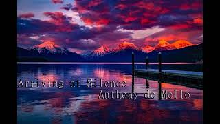 Anthony de Mello - Arriving at Silence