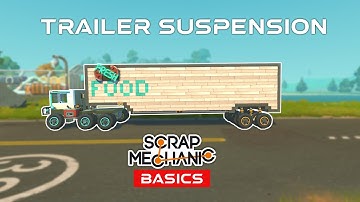 Trailer Suspension Tutorial | Scrap Mechanic Basics