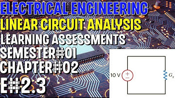Linear Circuit Analysis | Chapter#02 | E#2.3 | Basic Engineering Circuit Analysis