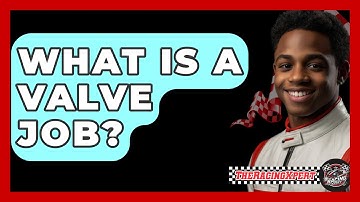 What Is A Valve Job? - The Racing Xpert