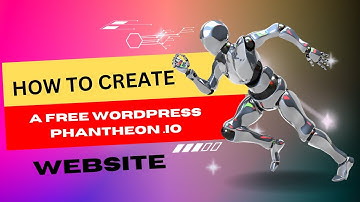 How to Create a Free WordPress pantheon.io Website for Your Personal Work.